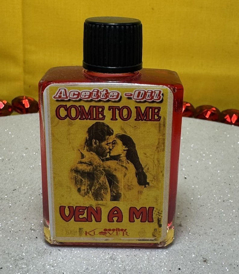 Come To Me Oil / Ven A Mi Aceite